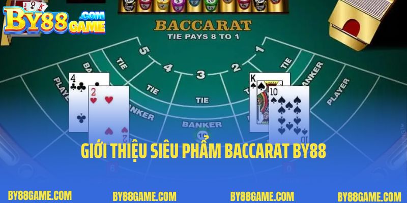 Giới thiệu siêu phẩm baccarat By88