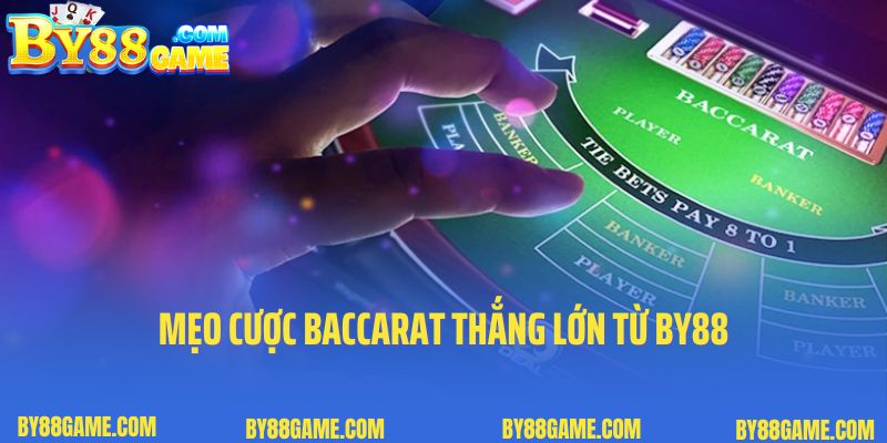 Mẹo cược baccarat thắng lớn từ By88