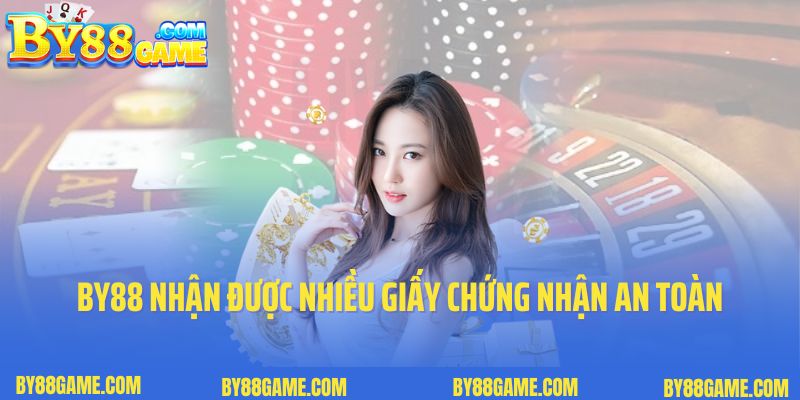 By88 nhận được nhiều giấy chứng nhận an toàn