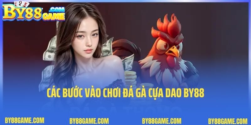 Các bước vào chơi đá gà cựa dao By88