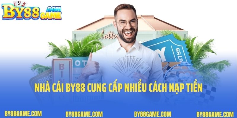 Nhà cái By88 cung cấp nhiều cách nạp tiền