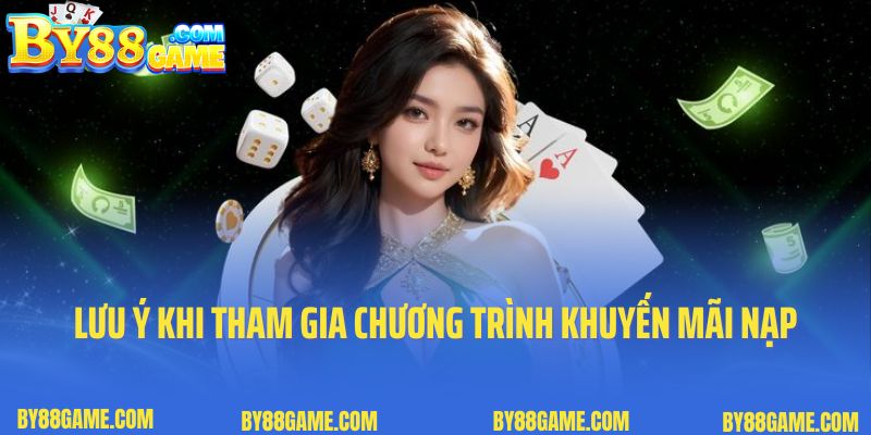 Lưu ý khi tham gia chương trình khuyến mãi nạp By88