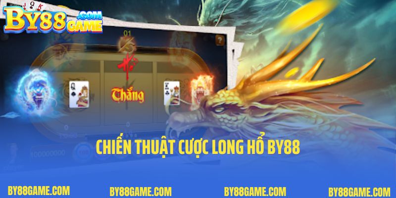 Chiến thuật cược Long Hổ By88