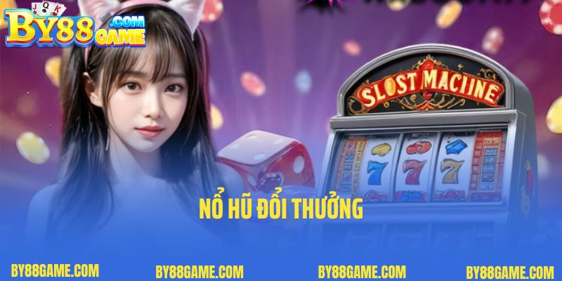 Sự Thật Kinh Ngạc Về Game Nổ Hũ Đổi Thưởng Hot Nhất 2025