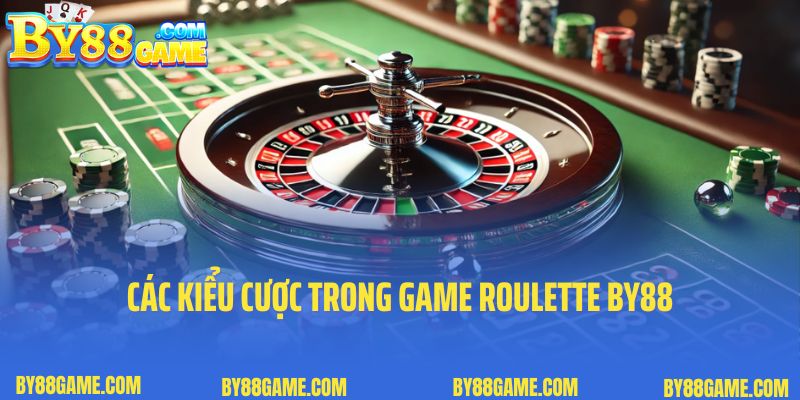 Các kiểu cược trong game Roulette By88