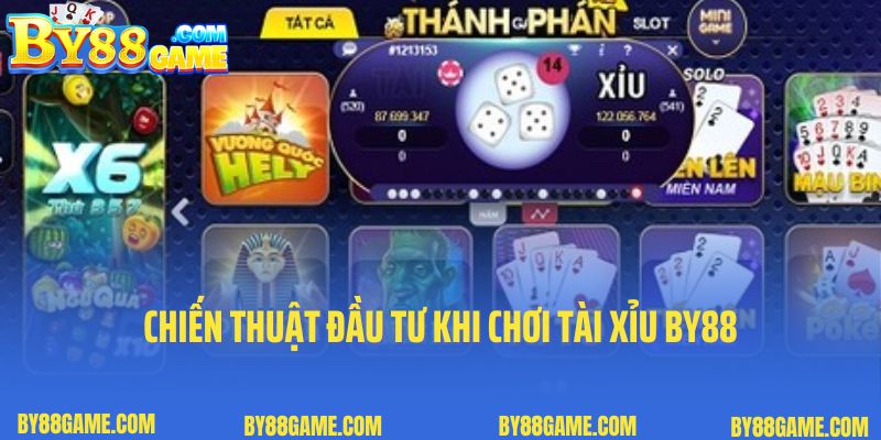 Chiến thuật đầu tư khi chơi Tài Xỉu By88