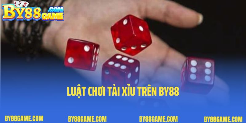 Luật chơi Tài Xỉu trên By88