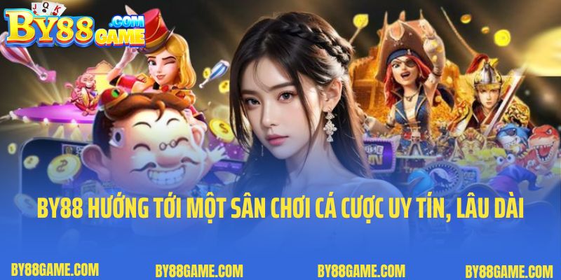 Về chúng tôi - By88 hướng tới một sân chơi cá cược uy tín, lâu dài